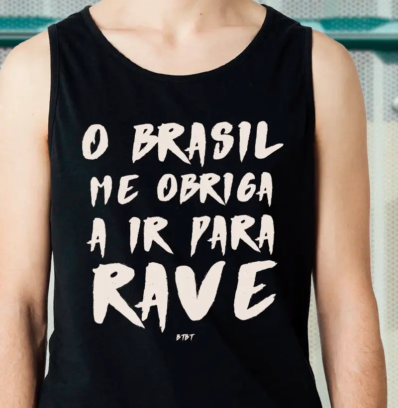 O BRASIL ME OBRIGA A IR PARA RAVE