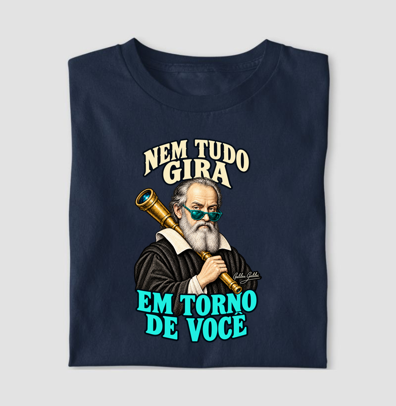 Nem tudo gira em torno de você - Galileu Galilei
