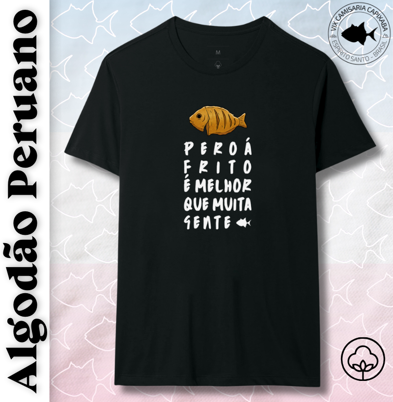 Peroá Frito é Melhor que Muita Gente - Peruano - #28554