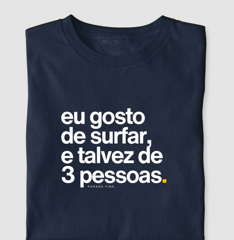 Eu Gosto de Surfar, e Talvez de 3 Pessoas