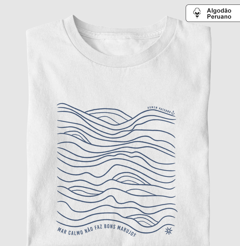 Mar calmo não faz bons marujos - Homem Paterno [Algodão Orgânico]