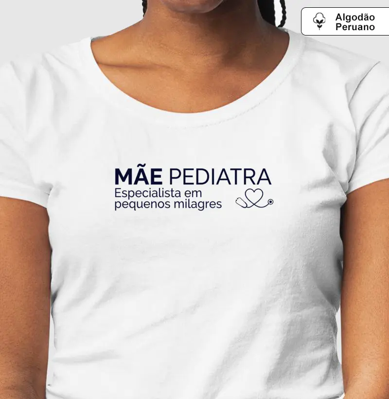 Mãe Pediatra - Algodão Peruano Premium