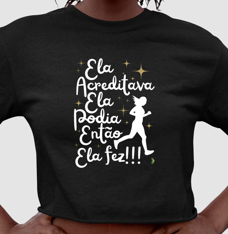 Ela acreditou e fez!