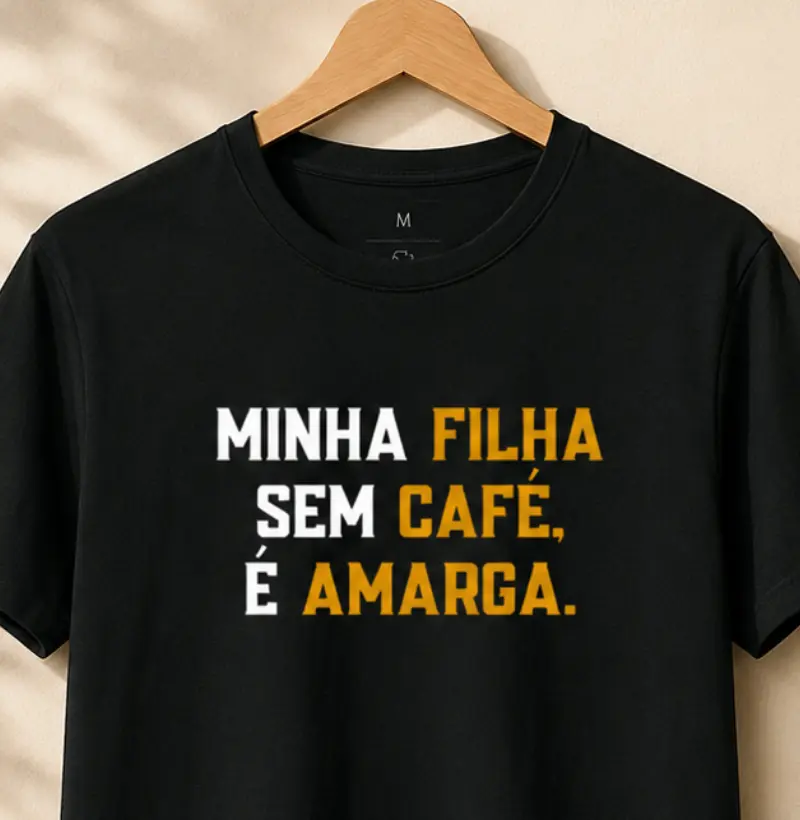 Minha filha sem café, é amargo