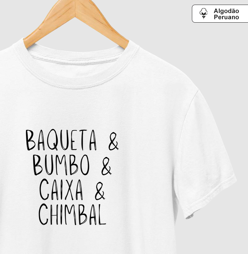 Baqueta & Bumbo & - Camiseta Algodão Peruano