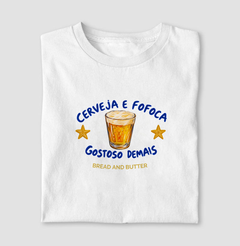 Camiseta Cerveja & Fofoca