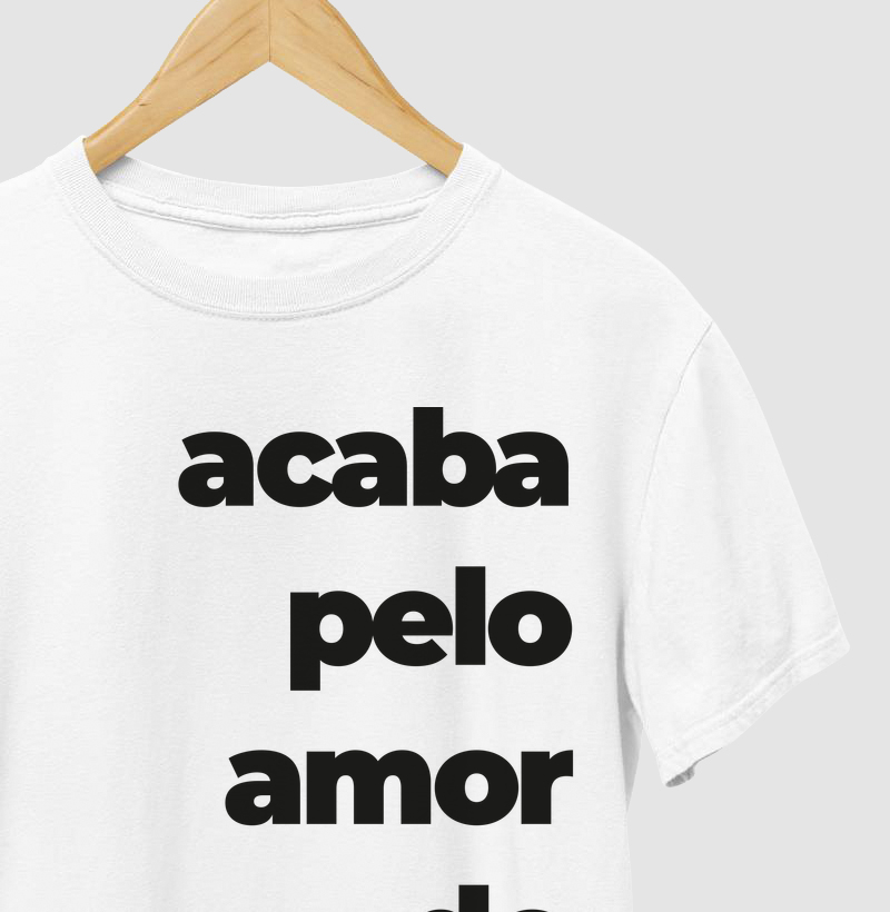 Acaba pelo Amor de Deus