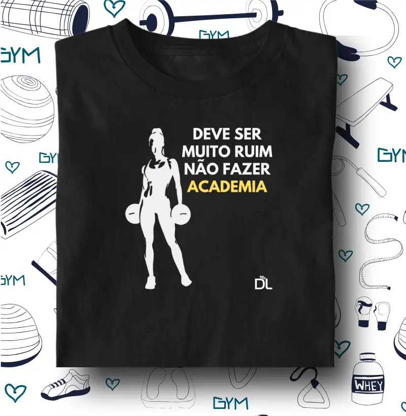 Não fazer Academia - Camiseta Algodão Peruano