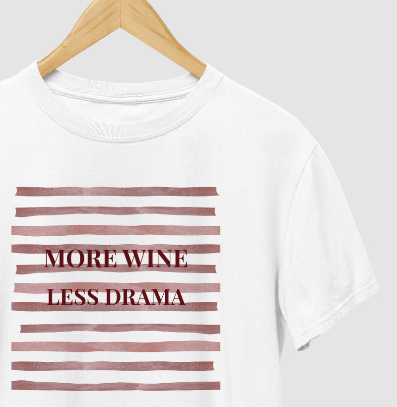 Camiseta More Wine Less Drama
