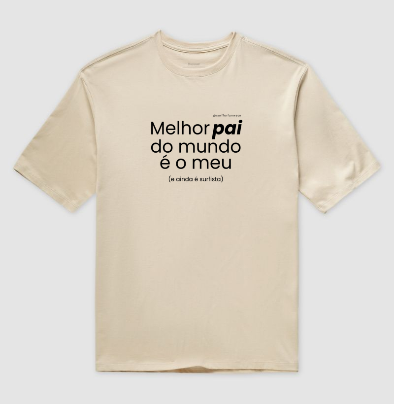 Melhor pai do mundo é o meu