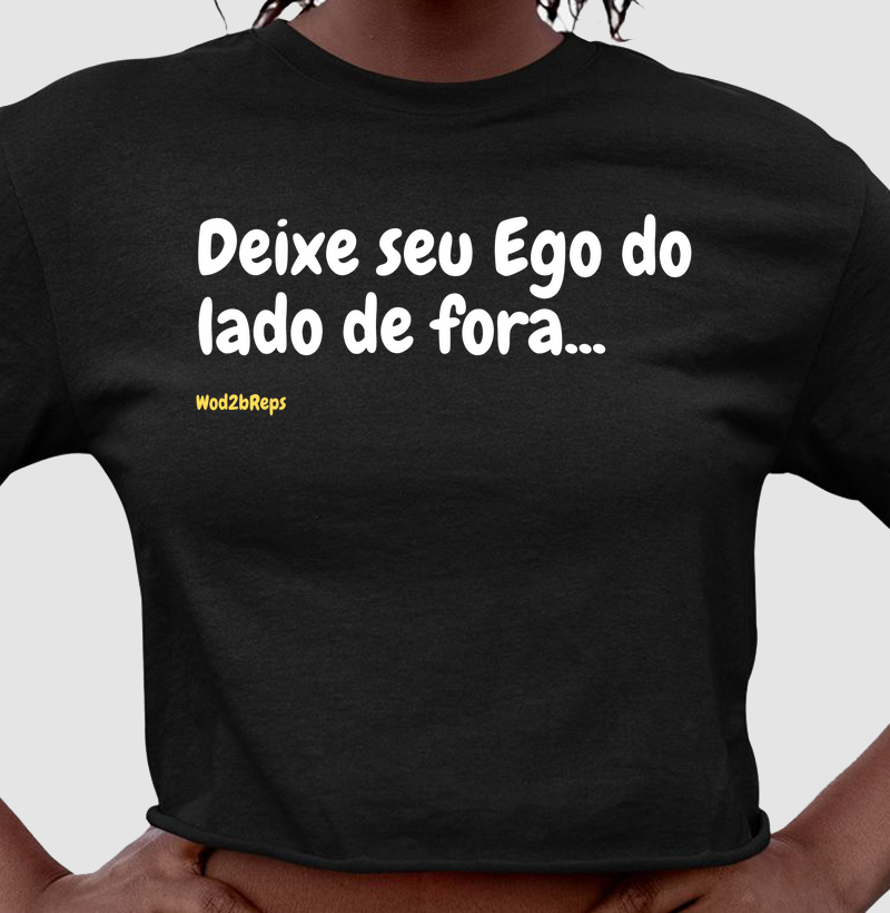 Deixe seu ego do lado de fora (Fem e Masc)