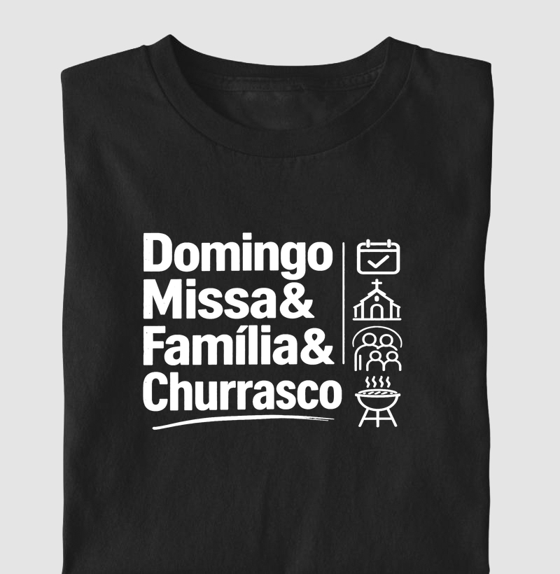 Camiseta Domingo: Missa, família, churrasco