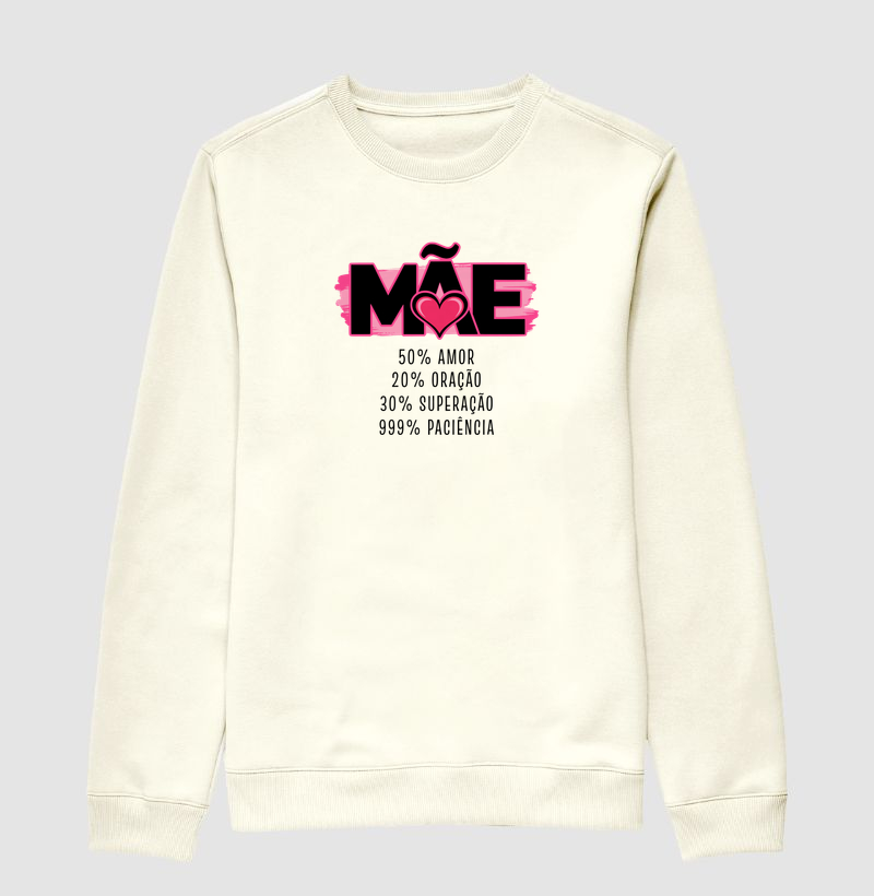 Suéter Moletom 100% Mãe - Suéter Moletom