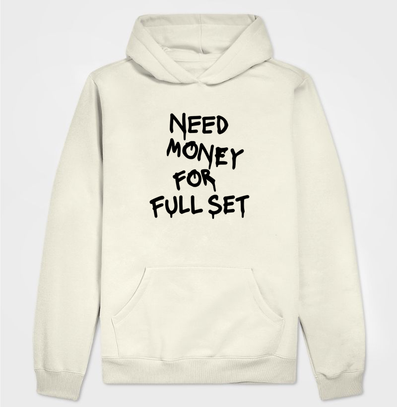 Need Money For Full Set - Centralizada - Hoodie Moletom