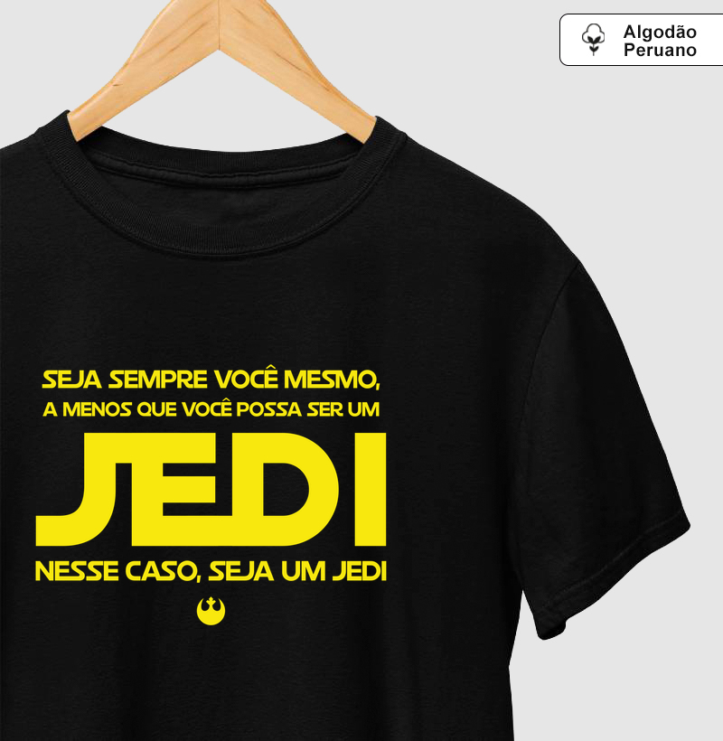 Seja sempre você mesmo, a menos que você possa ser um JEDI - Star Wars