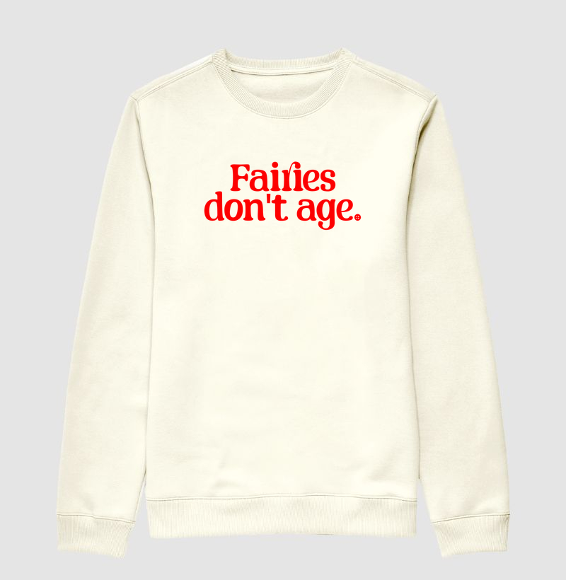 FAIRIES DON'T AGE - Suéter Moletom