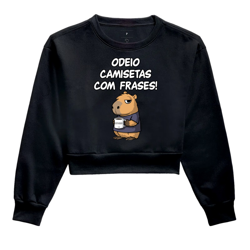 Odeio camisetas com frases - Cropped Moletom