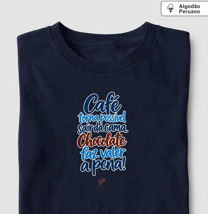 Café torna possível sair da cama. Chocolate faz valer a pena!