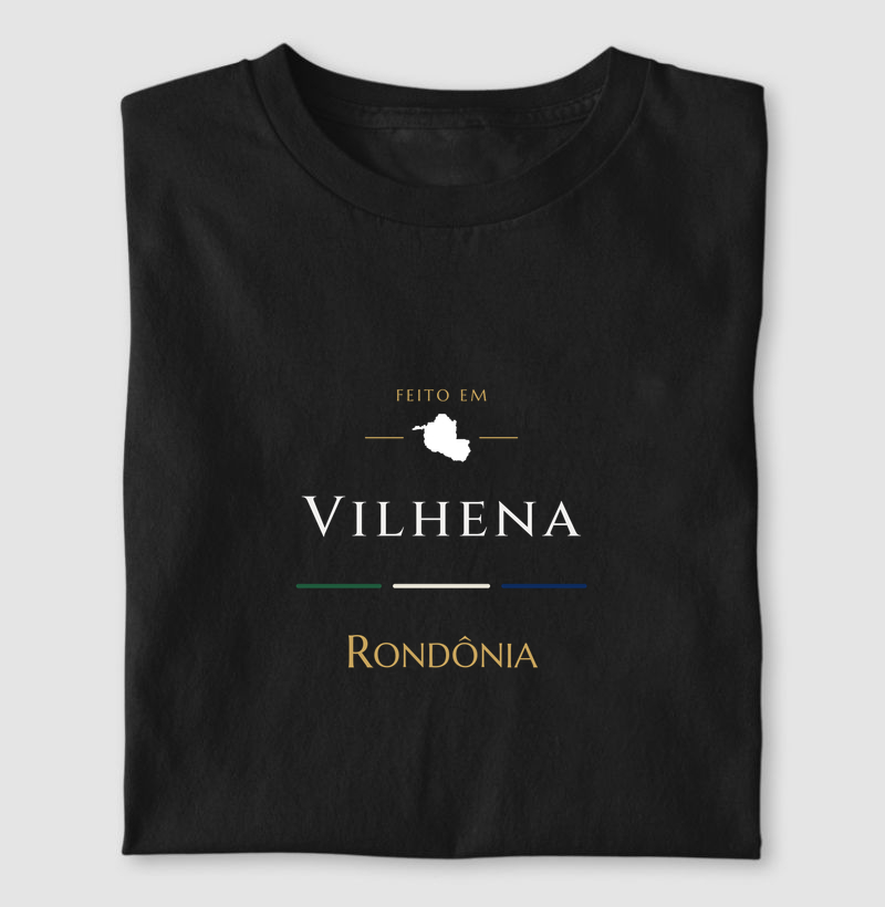 Feito em Vilhena RO - Camiseta