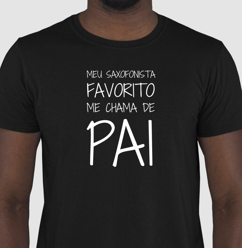Meu Saxofonista Favorito Me Chama de Pai.
