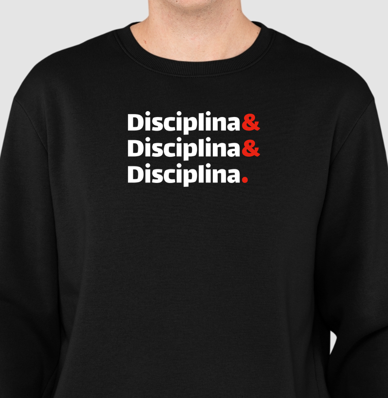 Disciplina, Disciplina, Disciplina.