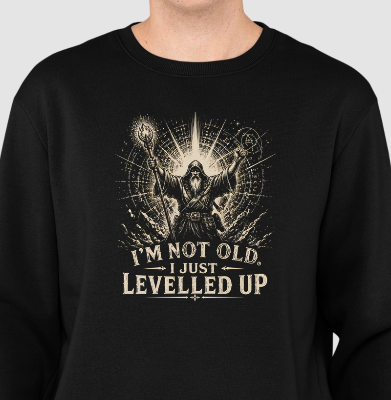 I'm not old. I just levelled up!