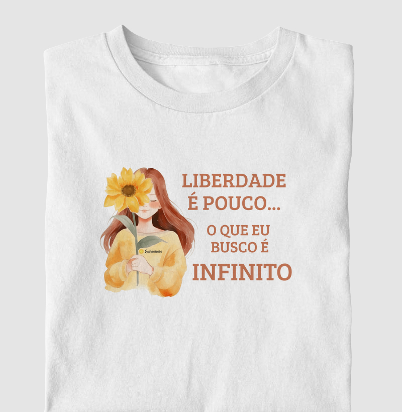 Liberdade é pouco... O que eu busco é infinito.