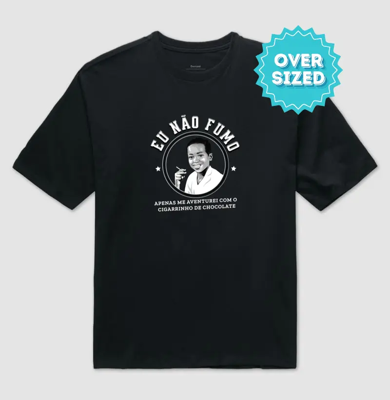 Eu Não Fumo (Cigarrinho de Chocolate) | Oversized