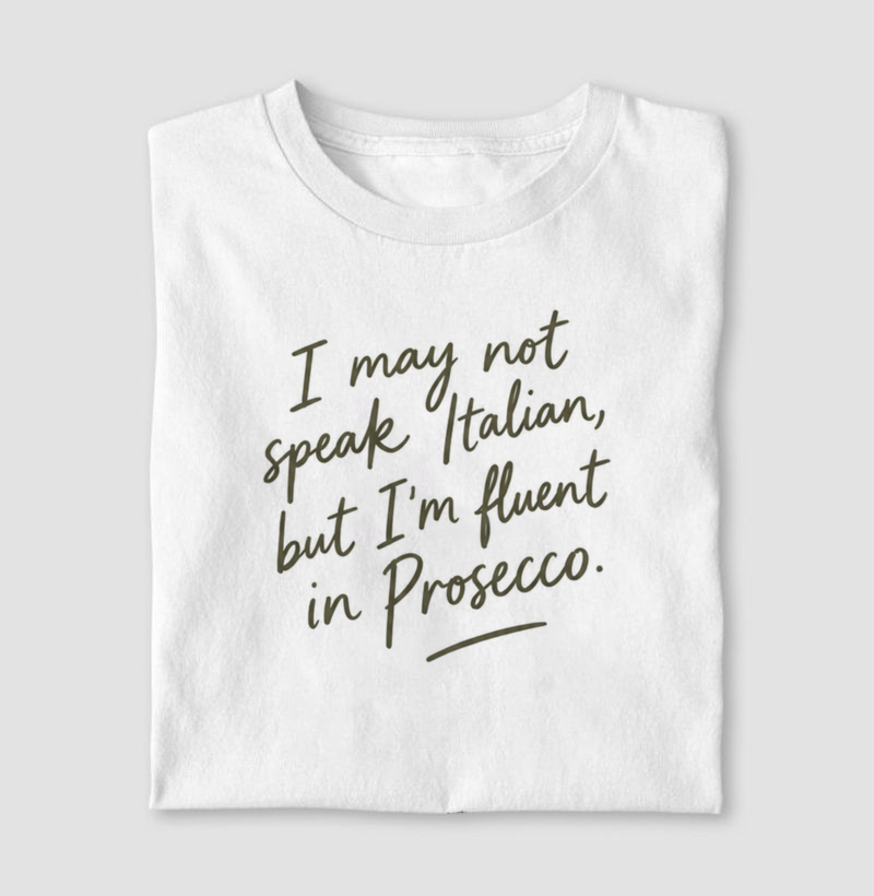 I´m fluent in Prosecco
