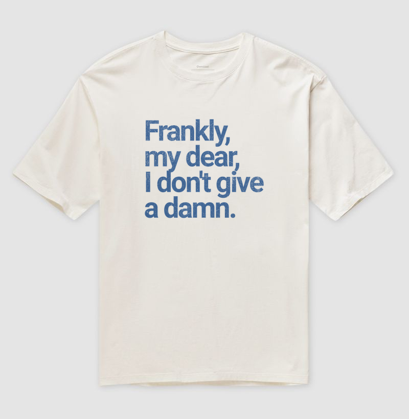 Frankly, my dear, I don't give a damn