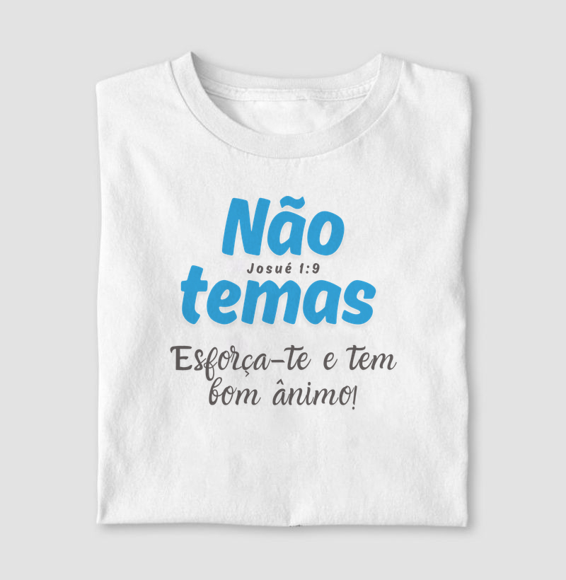 Camiseta Não Temas 