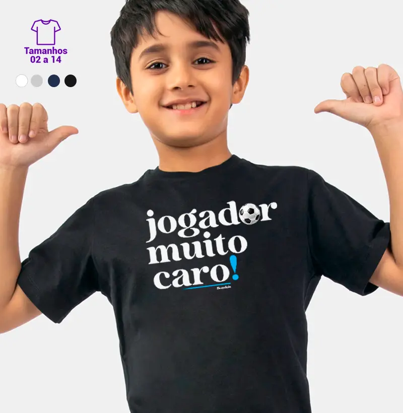 Camiseta Jogador Muito caro - Kids