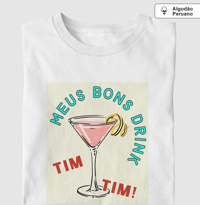 Camiseta Meus Bons Drink Pima