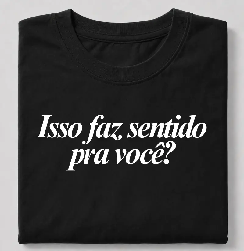 Isso faz sentido pra você?