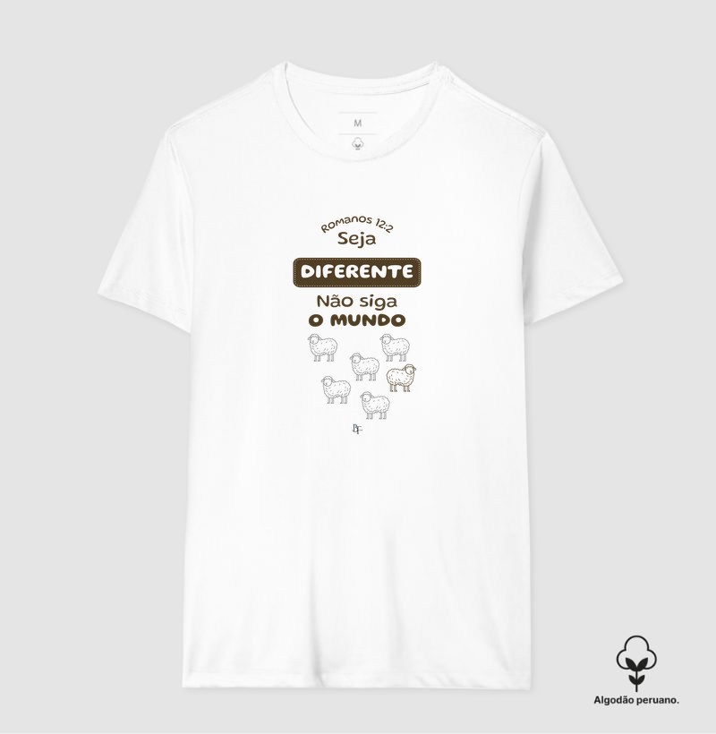 Seja diferente não siga o mundo - Camiseta Algodão Peruano
