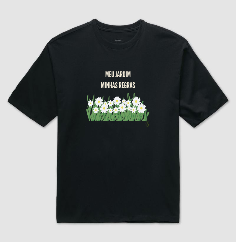 Camiseta Meu Jardim Minhas Regras - Margaridas
