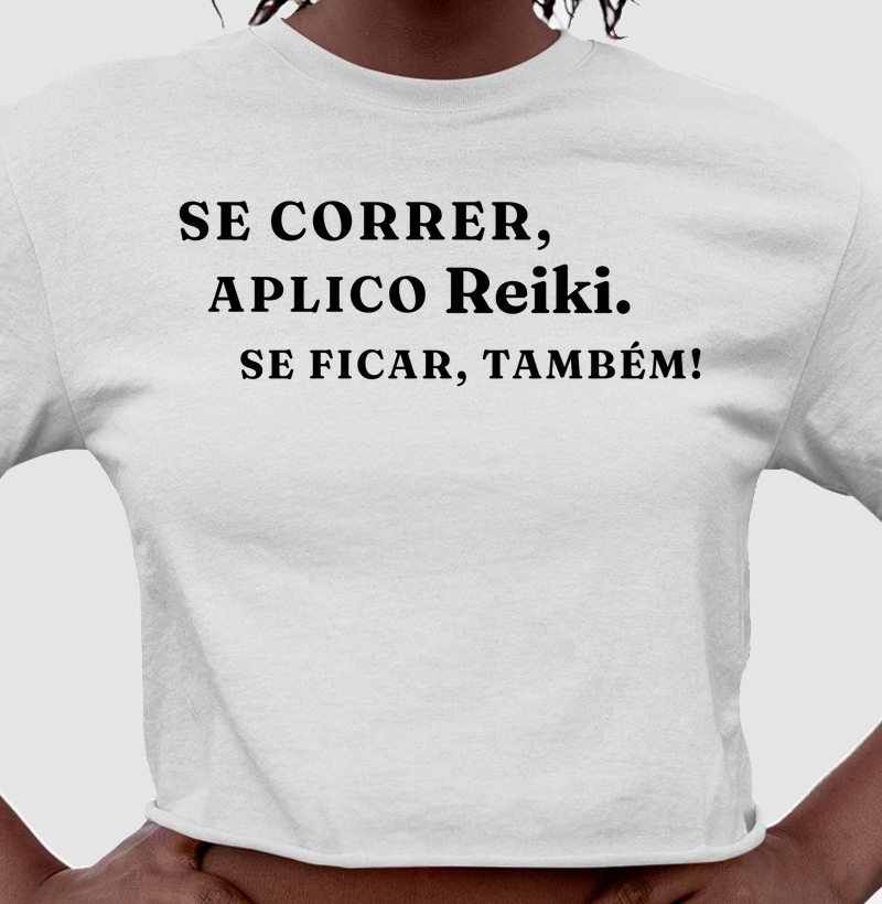 Se Correr, Aplico Reiki. Se Ficar, Também.