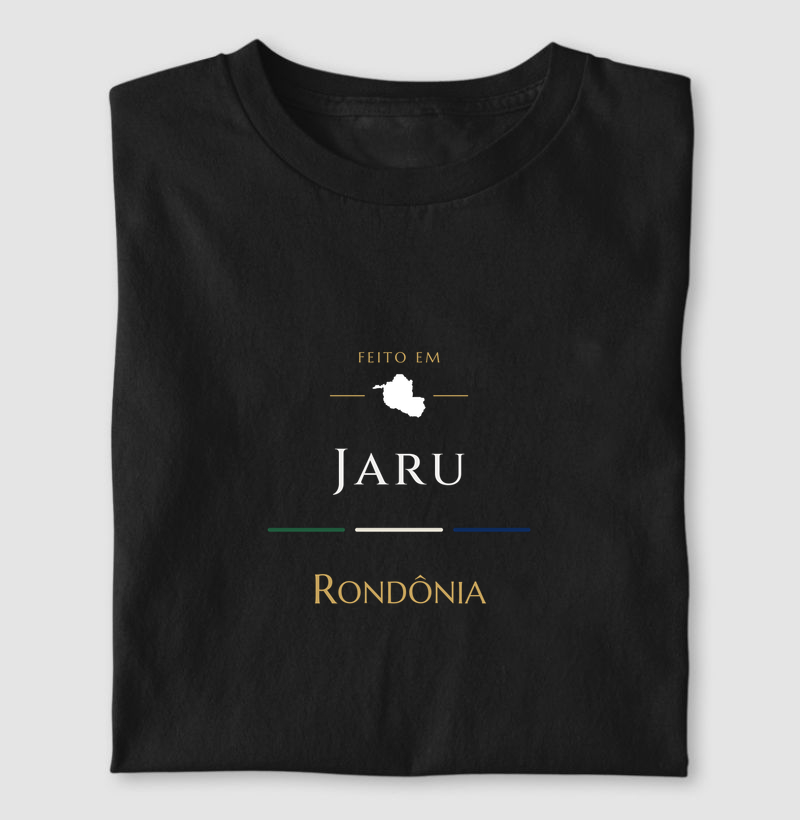 Feito em Jaru RO - Camiseta