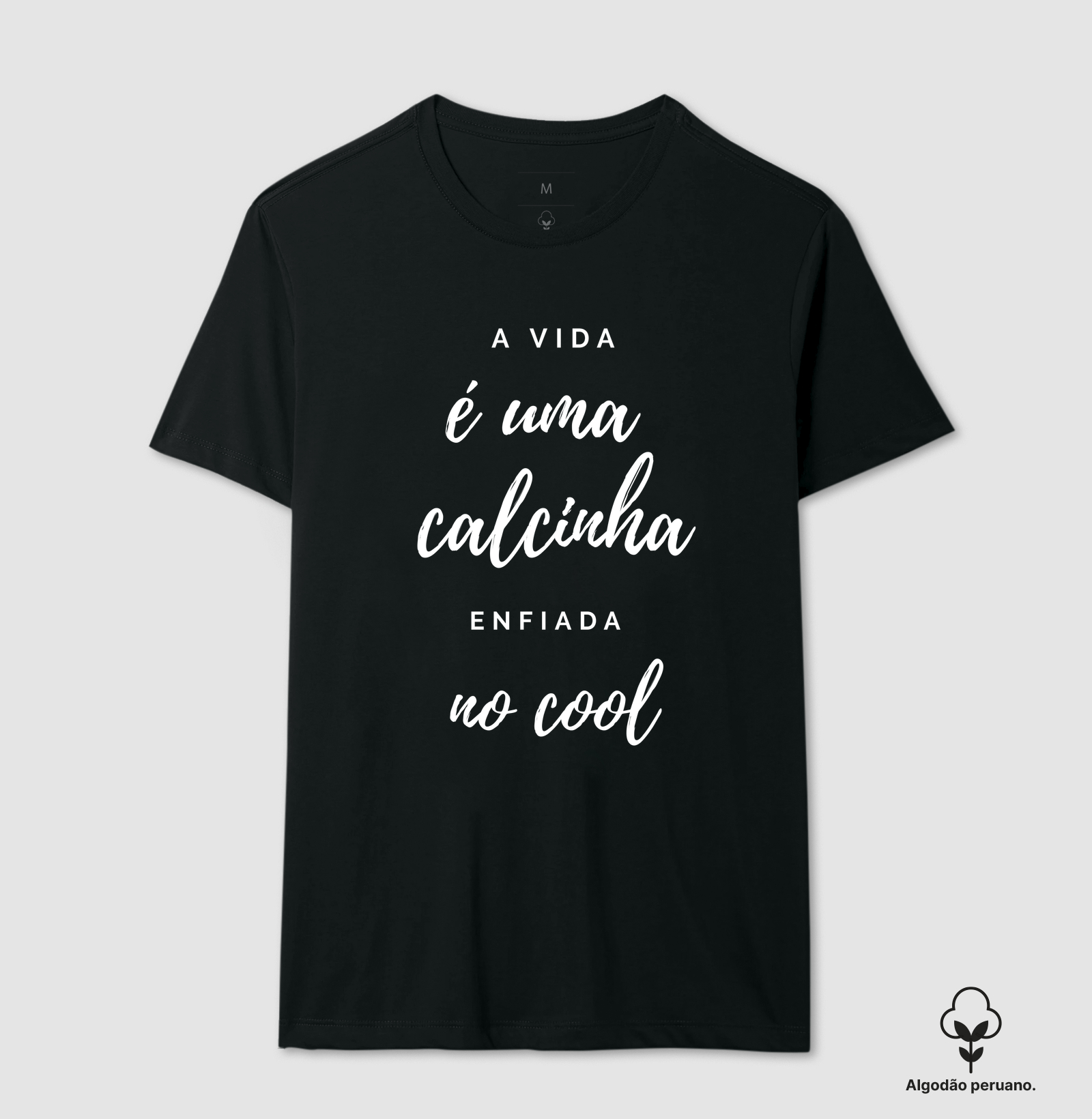 A vida é uma calcinha enfiada no cool