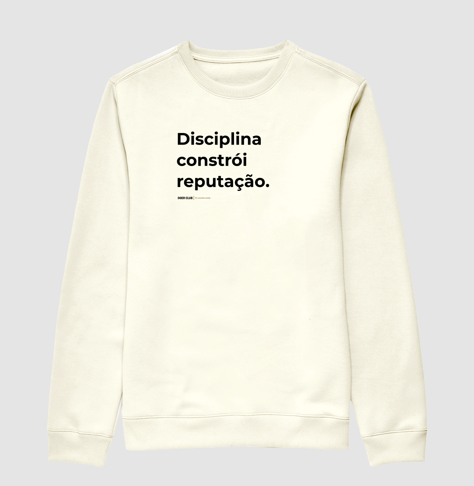 Disciplina constrói reputação.