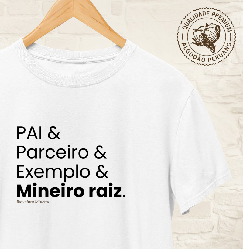 PAI & Parceiro & Exemplo & Mineiro raiz.