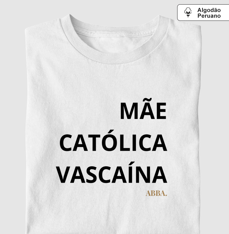 Mãe, Católica e Vascaína