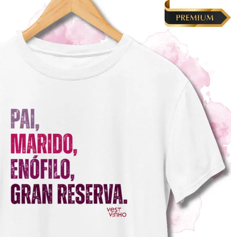 PAI, MARIDO, ENÓFILO, GRAN RESERVA