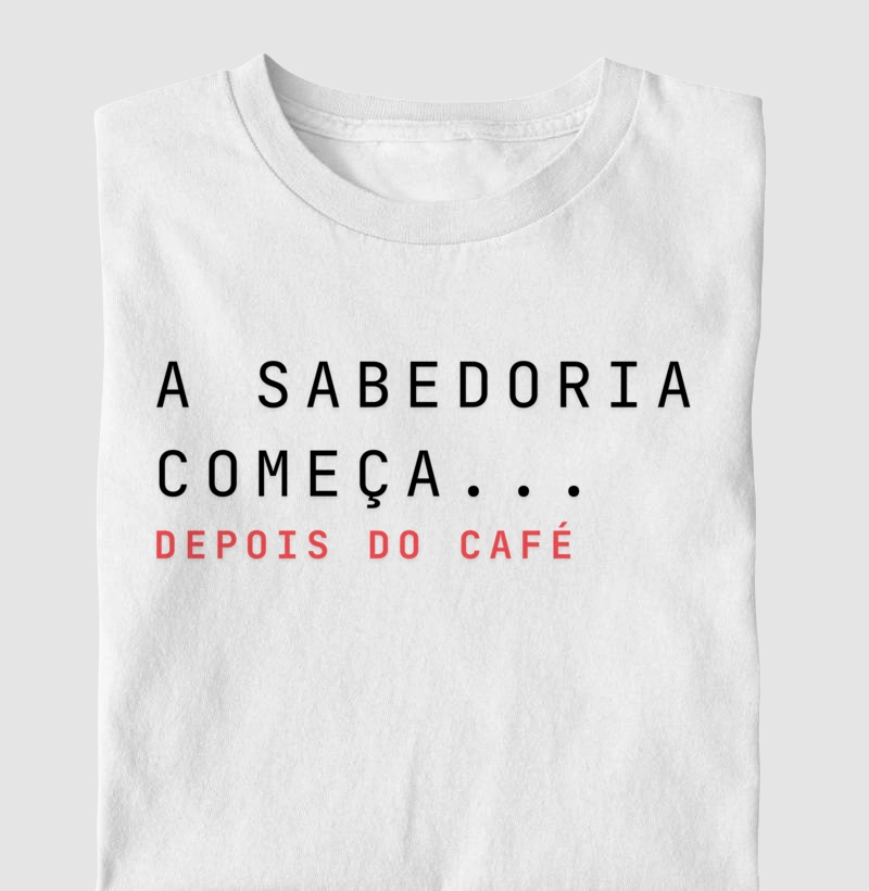 A Sabedoria Começa... Depois do Café