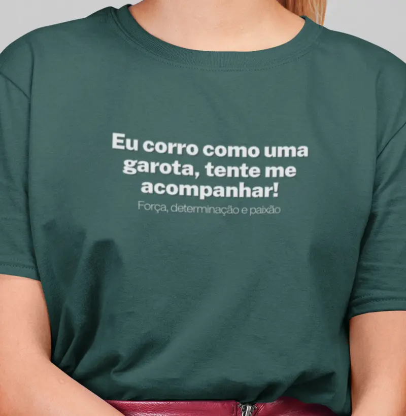 Corro como uma garota, tente me acompanhar!