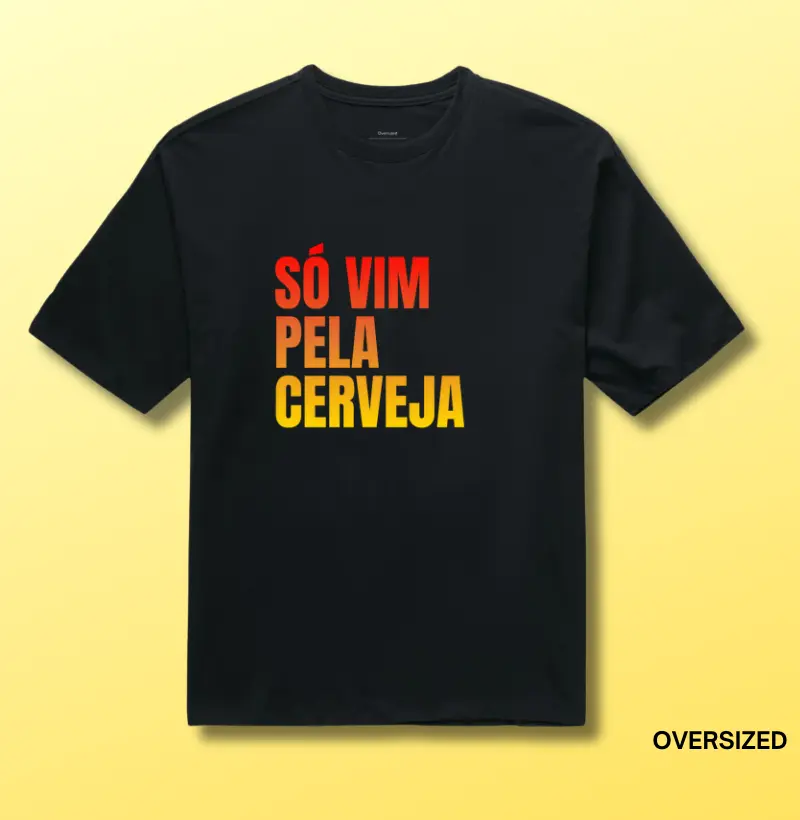 Só vim pela cerveja