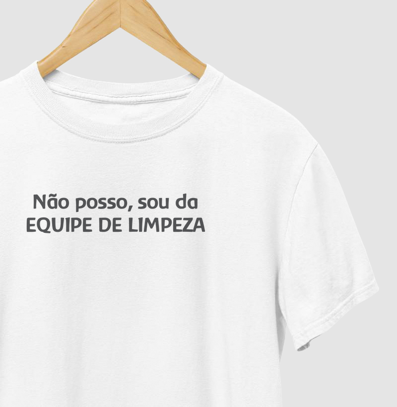 Não posso, sou da equipe de limpeza.