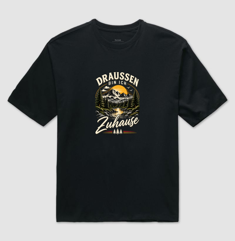 Draußen bin ich Zuhause - Camiseta Oversized