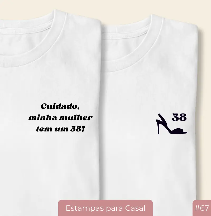 Camiseta Casal20 – Minha mulher tem um 38 (Ícone Salto) (#67)