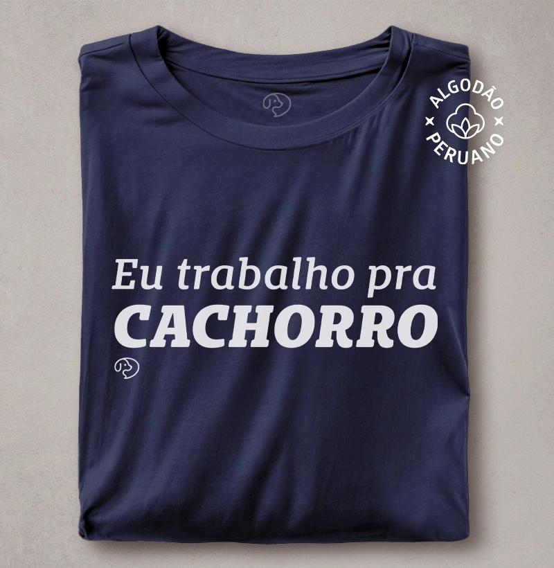 Eu trabalho pra cachorro!